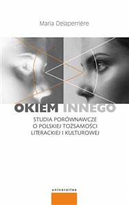 Picture of Okiem innego Studia porównawcze o polskiej tożsamości literackiej i kulturowej