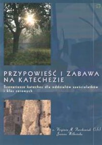 Obrazek Przypowieść i zabawa na katechezie Scenariusze katechez dla oddziałów sześciolatków i klas zerowych