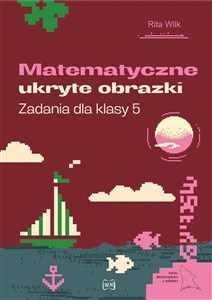 Obrazek Matematyczne ukryte obrazki Zadania dla klasy 5