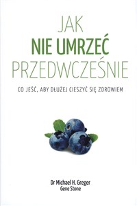 Picture of Jak nie umrzeć przedwcześnie Co jeść, aby dłużej cieszyć się zdrowiem