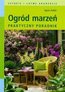 Picture of Ogród marzeń Praktyczny poradnik