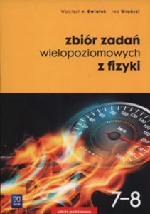 Picture of Zbiór zadań wielopoziomowych z fizyki 7-8