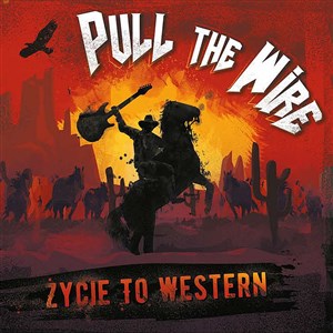 Picture of CD Pull The Wire. Życie to western