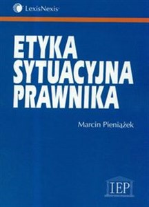 Picture of Etyka sytuacyjna prawnika