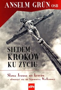 Picture of Siedem kroków ku życiu Słowa Jezusa na krzyżu – otworzyć się na tajemnicę Wielkanocy