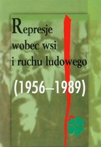Obrazek Represje wobec wsi i ruchu ludowego 1956-1989 Tom 2