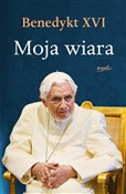 Książka : Moja wiara... - XVI Benedykt