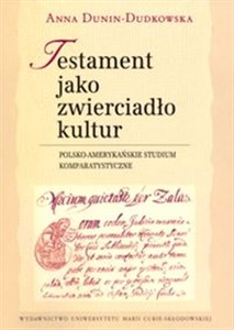 Picture of Testament jako zwierciadło kultur Polsko-amerykańskie studium komparatystyczne