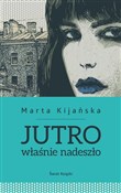 Jutro właś... - Marta Kijańska -  Polish Bookstore 