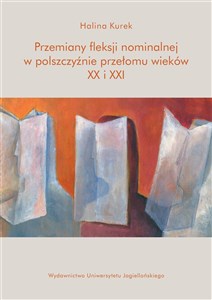 Picture of Przemiany fleksji nominalnej w polszczyźnie przełomu wieków XX i XXI