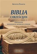 Biblia chr... - Krzysztof Pilarczyk -  Polish Bookstore 