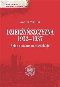 Obrazek Dzierżyńszczyzna 1932-1937 Rejon skazany na likwidację