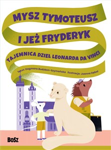 Picture of Mysz Tymoteusz i jeż Fryderyk. Tajemnica dzieł Leonarda da Vinci