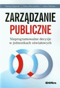 Picture of Zarządzanie publiczne Nieprogramowalne decyzje w jednostkach oświatowych