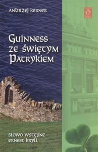 Picture of Guinness ze świętym Patrykiem Słowo wstępne Ernest Bryll