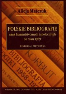 Picture of Polskie bibliografie nauk humanistycznych i społecznych do roku 1989 Historia i metodyka