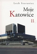 Moje Katow... - Lech Szaraniec -  Polish Bookstore 