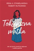 Książka : Toksyczna ... - Robert Rutkowski, Irena Stanisławska