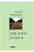 Jadę szuka... - Antoni Pieńkowski - Ksiegarnia w UK