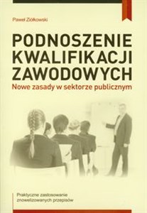 Picture of Podnoszenie kwalifikacji zawodowych Nowe zasady w sektorze publicznym