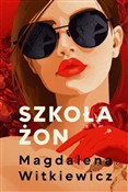 Szkoła żon... - Magdalena Witkiewicz -  books from Poland