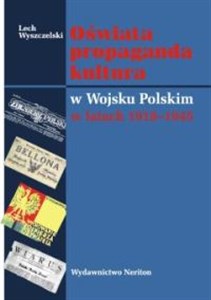 Picture of Oświata propaganda kultura w Wojsku Polskim w latach 1918-1945