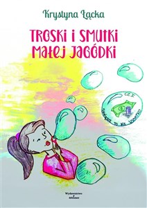 Obrazek Troski i smutki małej Jagódki