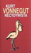 Zobacz : Recydywist... - Kurt Vonnegut