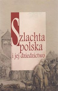 Picture of Szlachta polska i jej dziedzictwo