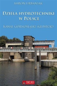 Picture of Dzieła hydrotechniki w Polsce. Kanał Górnośląski (Gliwicki)