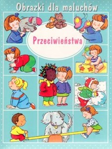 Obrazek Przeciwieństwa. Obrazki dla maluchów