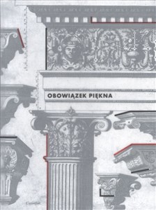 Picture of Obowiązek piękna Wzorniki i traktaty architektoniczne w zbiorach PAN Biblioteki Gdańskiej