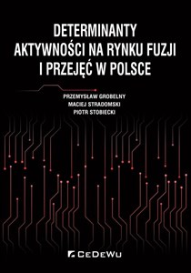 Picture of Determinanty aktywności na rynku fuzji i przejęć w Polsce
