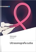 Zobacz : Ultrasonog... - E. Łuczyńska, W. Rudnicki, J. Szpor