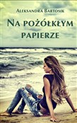 Na pożółkł... - Aleksandra Bartosik -  books from Poland