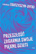 Przeszłość... - Eugeniusz Tkaczyszyn-Dycki -  books from Poland