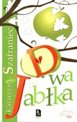 polish book : Dwa jabłka... - Katarzyna Szafraniec