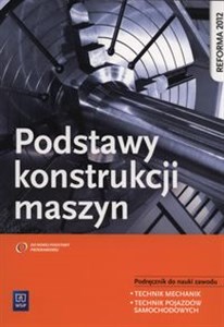 Picture of Podstawy konstrukcji maszyn Podręcznik do nauki zawodu technik mechanik technik pojazdów samochodowych