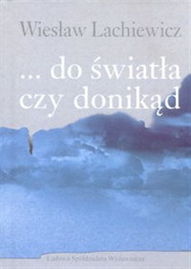 Picture of ... do światła czy donikąd