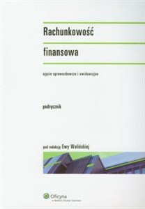 Obrazek Rachunkowość finansowa Podręcznik Ujęcie sprawozdawcze i ewidencyjne.