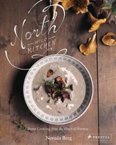 Picture of North Wild Kitchen Cooking from the Heart of Norway