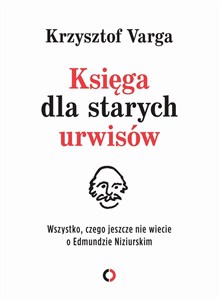 Obrazek Księga dla starych urwisów Wszystko, czego jeszcze nie wiecie o Edmundzie Niziurskim