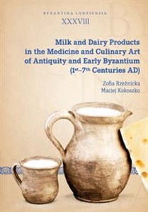 Obrazek Milk and Dairy Products in the Medicine and Culinary Art of Antiquity and Early Byzantium