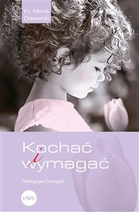 Picture of Kochać i wymagać Pedagogia Ewangelii