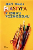 Plastyka w... - Jerzy Tomala -  foreign books in polish 