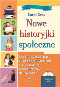 Picture of Nowe historyjki społeczne Ponad 150 historyjek, które uczą umiejętności społecznych dzieci z autyzmem, zespołem Aspergera i ic