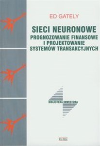 Obrazek Sieci neuronowe Prognozowanie finansowe i projektowanie systemów transakcyjnych