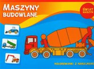 Picture of Świat maszyn Maszyny budowlane Kolorowanki z naklejkami
