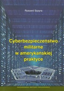 Picture of Cyberbezpieczeństwo militarne w amerykańskiej praktyce