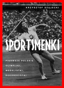 Picture of Sportsmenki Pierwsze polskie olimpijki, medalistki, rekordzistki